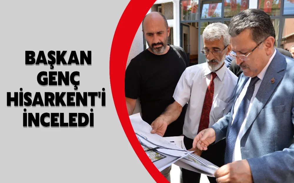 BAŞKAN GENÇ HİSARKENT