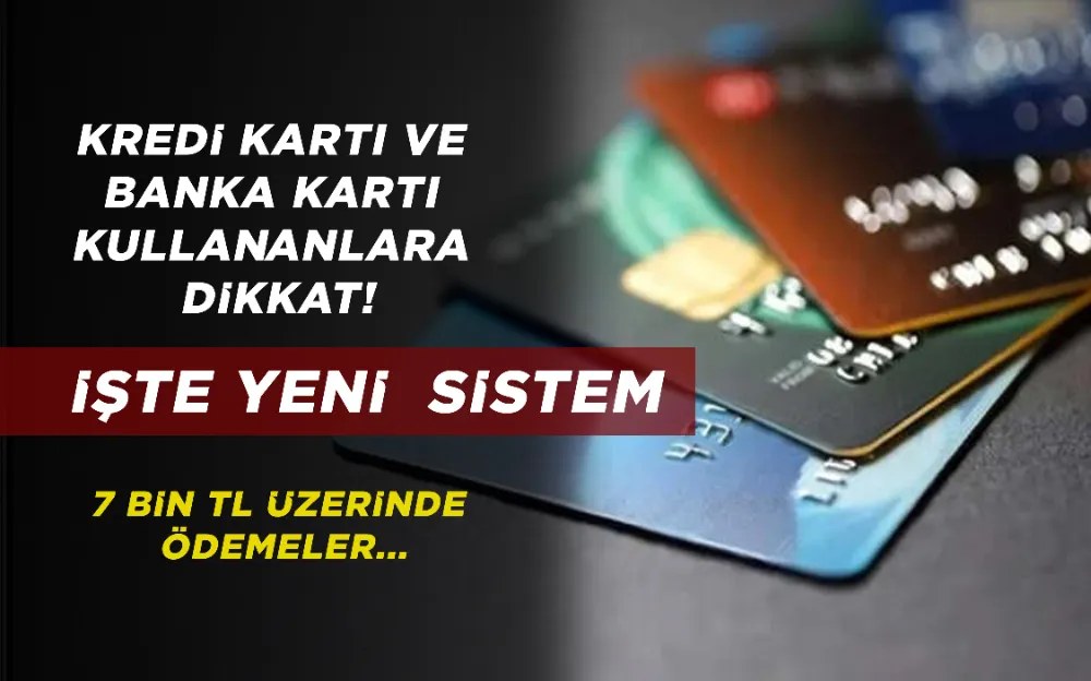 Kredi kartı ve banka kartı için herkesi ilgilendiren karar!