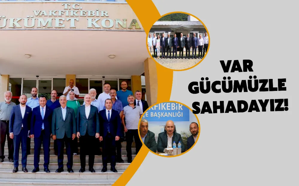 VAR GÜCÜMÜZLE  SAHADAYIZ!