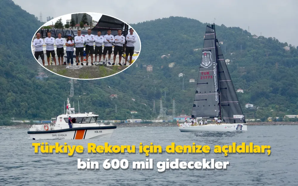 Türkiye Rekoru için denize açıldılar; bin 600 mil gidecekler