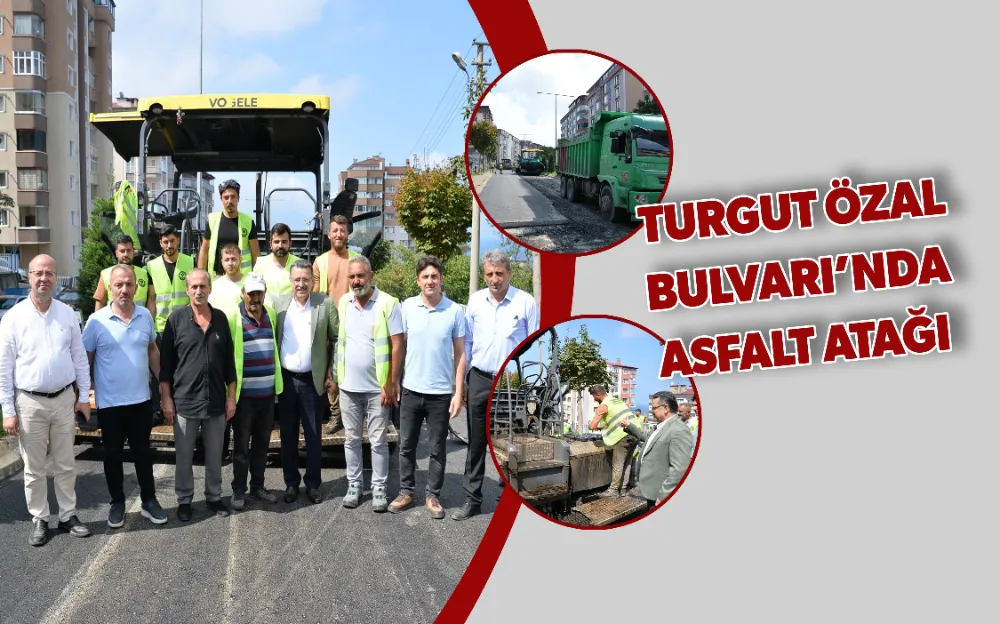 TURGUT ÖZAL BULVARI’NDA ASFALT ATAĞI