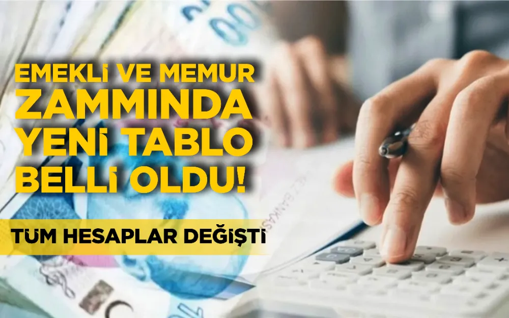 Emekli ve memur zammında yeni tablo belli oldu! Tüm hesaplar değişti