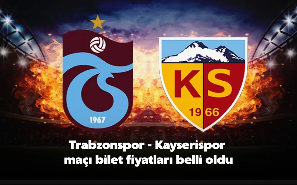 Trabzonspor - Kayserispor maçı bilet fiyatları belli oldu