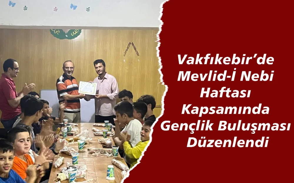 Vakfıkebir’de Mevlid-İ Nebi Haftası Kapsamında Gençlik Buluşması Düzenlendi