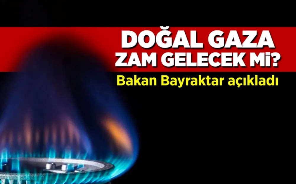 Doğal gaza zam olacak mı? Bakan Bayraktar açıkladı