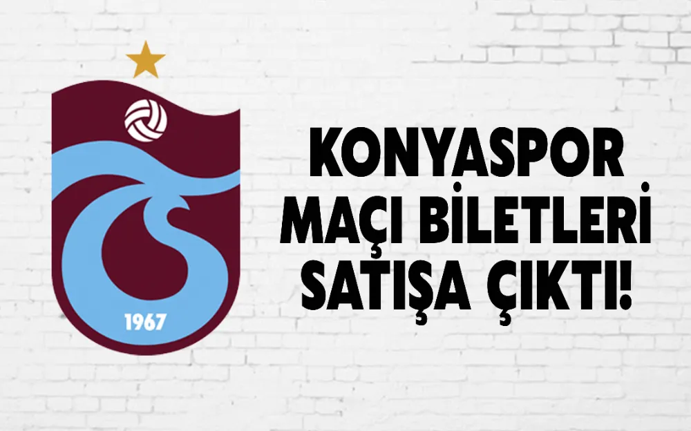 Trabzonspor - Konyaspor maçı biletleri satışa çıktı! İşte fiyatlar  