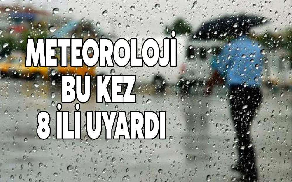 Sel geliyor. Meteoroloji bu kez 8 ili uyardı