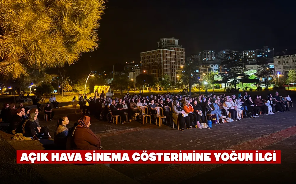 AÇIK HAVA SİNEMA GÖSTERİMİNE YOĞUN İLGİ