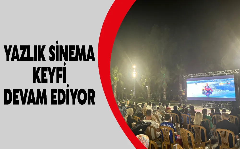 YAZLIK SİNEMA KEYFİ DEVAM EDİYOR