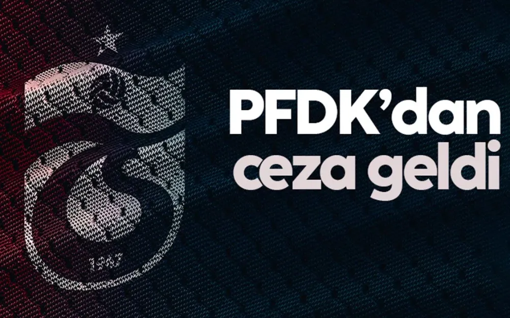 PFDK’dan Trabzonspor’a ceza!  