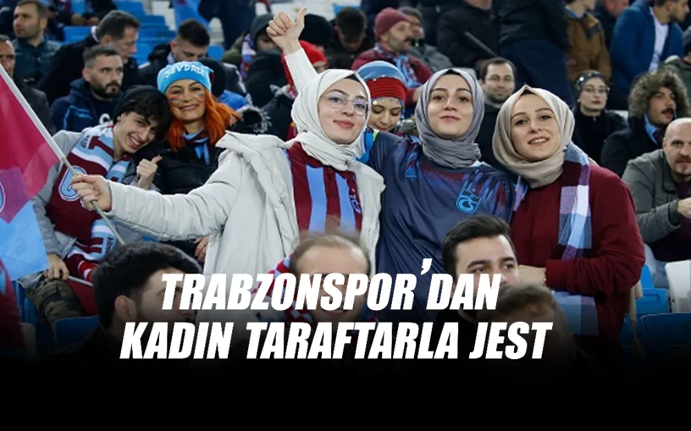 Trabzonspor, Sivasspor maçının biletlerini kadın taraftarlar için 20 lira olarak belirledi