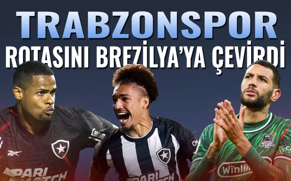 Trabzonspor rotasını Brezilya