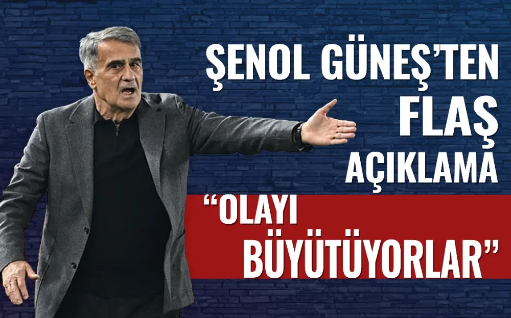 Şenol Güneş’ten flaş açıklama!  